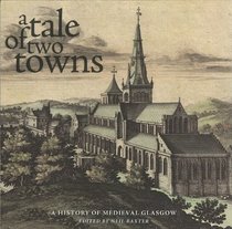 A Tale of Two Towns: A History of Medieval Glasgow