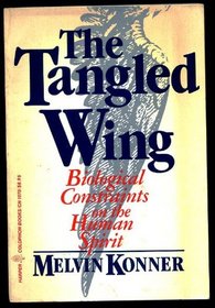 Tangled Wing: Biological Constraints on the Human Spirit (Harper colophon books)