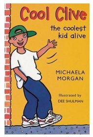 Cool Clive, the Coolest Kid Alive: 
