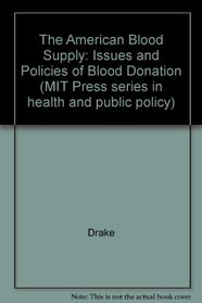 The American Blood Supply: Issues and Policies of Blood Donation (Health and Public Policy)