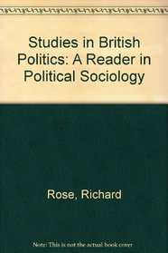 Studies in British Politics: A Reader in Political Sociology