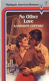 No Other Love (Harlequin American Romance, No 70)