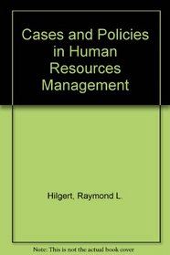 Cases and Policies in Human Resources Management