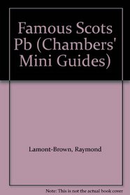 Famous Scots (Chambers' Mini Guides)