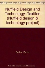 Nuffield Design and Technology: Textiles (Nuffield Design & Technology Project)