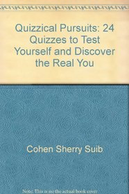 Quizzical pursuits: 24 quizzes to test yourself and discover the real you