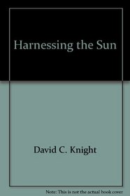 Harnessing the Sun: The Story of Solar Energy