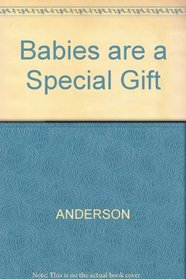 Babies Are a Special Gift