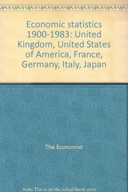 Economic Statistics 1900-1983: United Kingdom, United States of America, France, Germany, Italy, Japan.