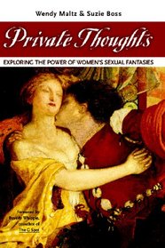 <i>Private Thoughts</i>: Exploring the Power of Women's Sexual Fantasies