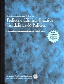 Pediatric Clinical Practice Guidelines & Policies: A Compendium of Evidence-based Res (Book w/CD)
