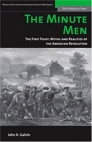 The Minute Men: The First Fight: Myths and Realities of the American Revolution (History of War)