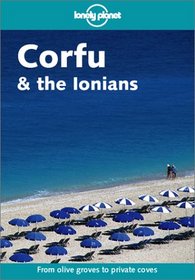 Lonely Planet Corfu & the Ionians (Lonely Planet Corfu and the Ionians)