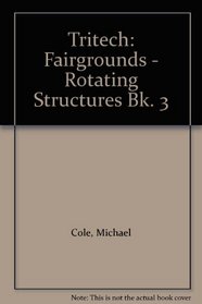 Tritech: Fairgrounds - Rotating Structures Bk. 3