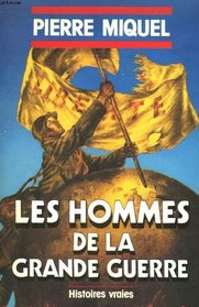 Les hommes de la Grande Guerre: Histoires vraies (French Edition)