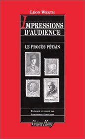 Impressions d'audience: Le proces Petain (French Edition)