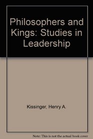 Philosophers and Kings: Studies in Leadership