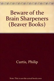 Beware of the Brain Sharpeners (Beaver Books)
