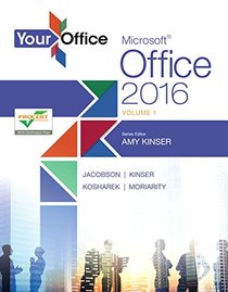 Your Office: Microsoft Office 2016 Volume 1 (Your Office for Office 2016 Series)
