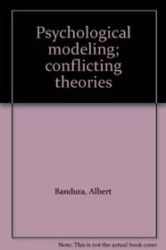 Psychological modeling; conflicting theories