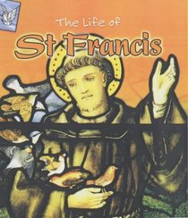 The Life of: St Francis (Life of...)