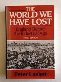 The World We Have Lost: England Before the Industrial Age