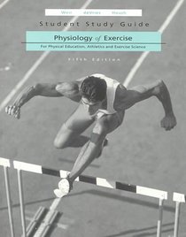 Physiology of Exercise: For Physical Education, Athletics and Exercise Science