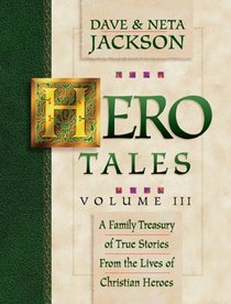 Hero Tales: A Family Treasure of True Stories from the Lives of Christian Heroes (Hero Tales)