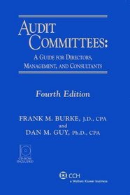 Audit Committees: A Guide for Directors, Management, and Consultants (with CD-ROM)