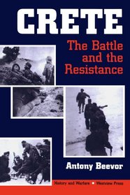 Crete: The Battle and the Resistance (History and Warfare)