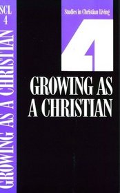 Growing As a Christian Book 4 (Studies in Christian Living Series)