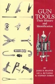 Gun Tools: Their History and Identification