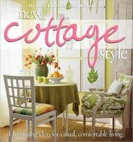 New Cottage Style: Decorating Ideas for Casual, Comfortable Living (BN Custom) (Better Homes & Gardens Decorating)
