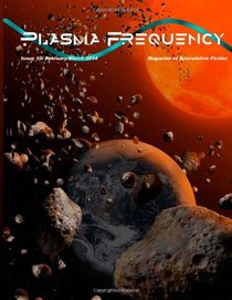 Plasma Frequency Magazine: Issue 10: February/March 2014 (Volume 10)