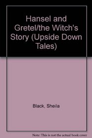 Hansel and Gretel / The Witch's Story (Upside Down Tales)
