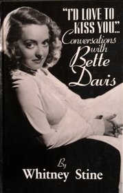 I'd Love to Kiss You: Conversations With Bette Davis (Thorndike Large Print Americana Series)