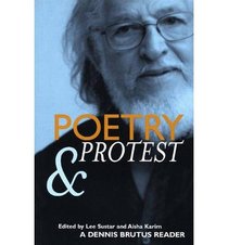 Poetry & Protest: A Dennis Brutus Reader