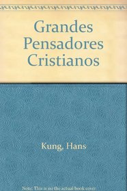 Grandes Pensadores Cristianos (Spanish Edition)