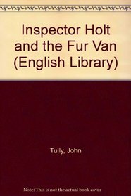 Inspector Holt and the Fur Van: Level 1 - Beginner (Nelson Readers)