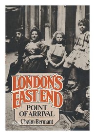 London's East End: Point of arrival