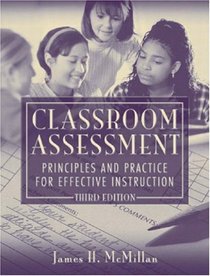 Classroom Assessment: Principles and Practice for Effective Instruction, Third Edition