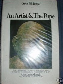 An artist and the Pope;: Based upon the personal recollections of Giacomo Manzu;