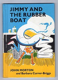 Jimmy and the Rubber Boat (Morton, John. The Jimmy books)