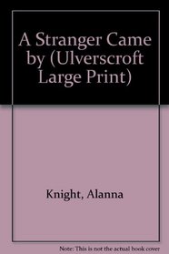 A Stranger Came by (Ulverscroft Large Print Series)