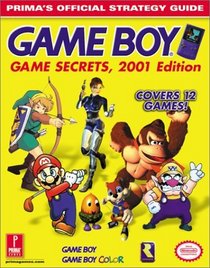 Game Boy Game Secrets, 2001 Edition: Prima's Official Strategy Guide
