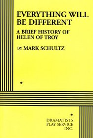 Everything Will Be Different: A Brief History of Helen of Troy