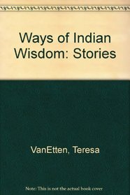 Ways of Indian Wisdom: Stories