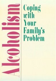 Alcoholism : Coping With Your Family's Problem (Five Booklets)