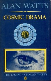 The cosmic drama (His The Essence of Alan Watts ; book 9)
