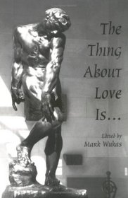 The Thing About Love Is...